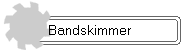 Bandskimmer 