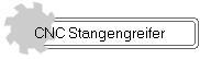 CNC Stangengreifer