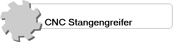 CNC Stangengreifer